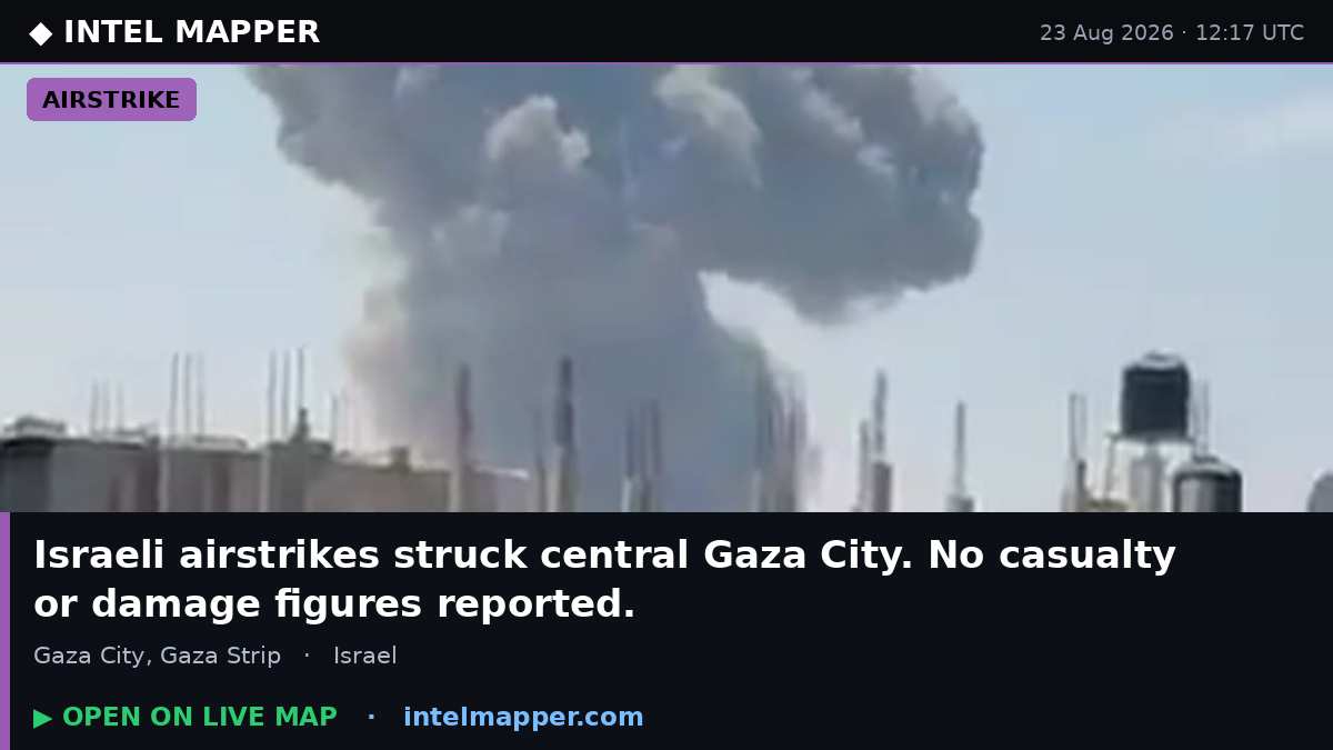 Israeli airstrikes struck central Gaza City with multiple impacts reported in densely popu…