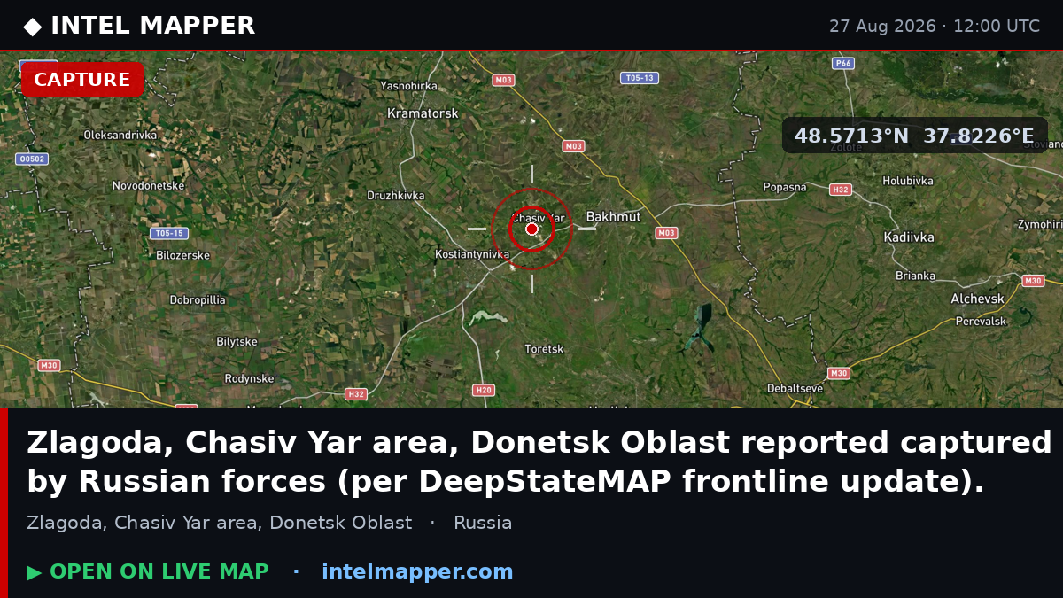 Zlagoda, Chasiv Yar area, Donetsk Oblast reported captured by Russian forces (per DeepStat…