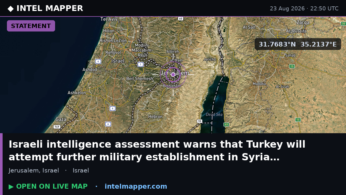Israeli intelligence assessment warns that Turkey will attempt further military establishm…