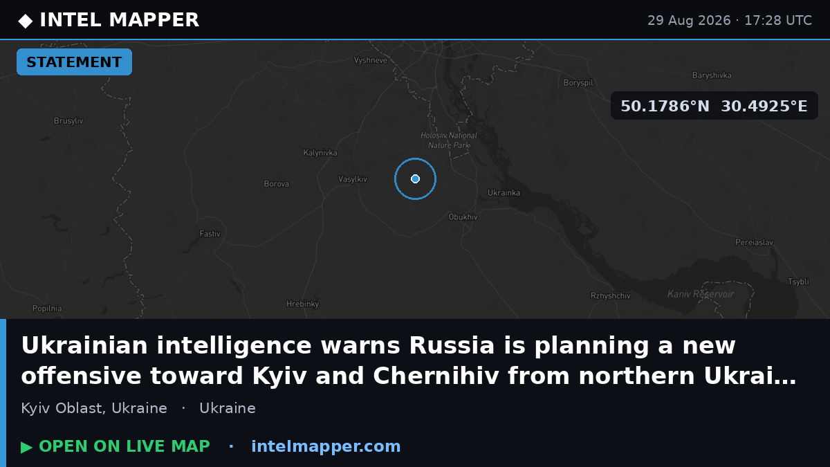 Ukrainian intelligence warns Russia is preparing potential ground offensives toward Kyiv a…
